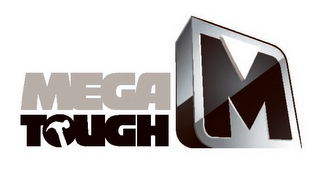 M MEGA TOUGH