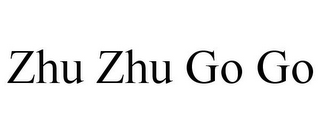 ZHU ZHU GO GO