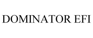 DOMINATOR EFI