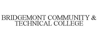 BRIDGEMONT COMMUNITY & TECHNICAL COLLEGE