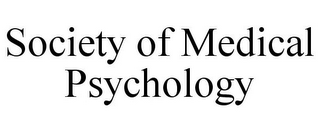 SOCIETY OF MEDICAL PSYCHOLOGY