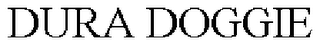 DURA DOGGIE