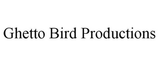 GHETTO BIRD PRODUCTIONS