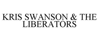 KRIS SWANSON & THE LIBERATORS