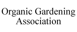 ORGANIC GARDENING ASSOCIATION