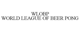 WLOBP WORLD LEAGUE OF BEER PONG