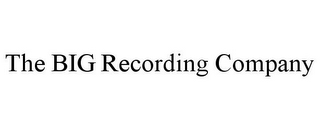 THE BIG RECORDING COMPANY