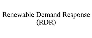 RENEWABLE DEMAND RESPONSE (RDR)