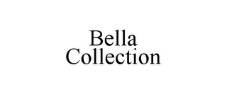 BELLA COLLECTION