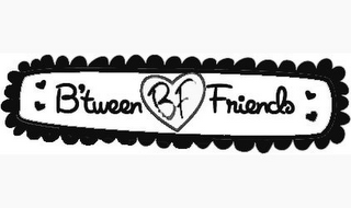 BF B'TWEEN FRIENDS