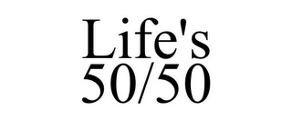 LIFE'S 50/50