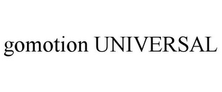 GOMOTION UNIVERSAL