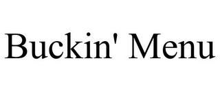BUCKIN' MENU