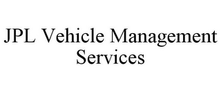 JPL VEHICLE MANAGEMENT SERVICES