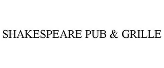 SHAKESPEARE PUB & GRILLE