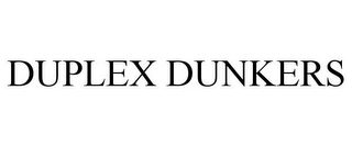 DUPLEX DUNKERS