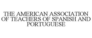 THE AMERICAN ASSOCIATION OF TEACHERS OFSPANISH AND PORTUGUESE