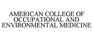 AMERICAN COLLEGE OF OCCUPATIONAL AND ENVIRONMENTAL MEDICINE