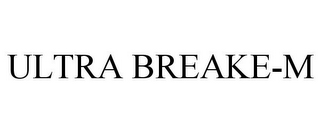 ULTRA BREAKE-M