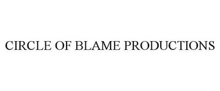 CIRCLE OF BLAME PRODUCTIONS