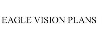 EAGLE VISION PLANS