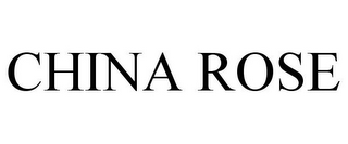 CHINA ROSE