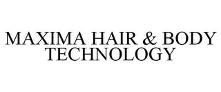 MAXIMA HAIR & BODY TECHNOLOGY