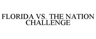 FLORIDA VS. THE NATION CHALLENGE