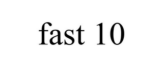 FAST 10