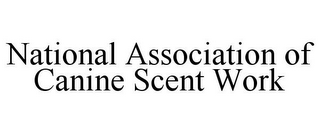 NATIONAL ASSOCIATION OF CANINE SCENT WORK