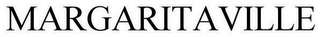MARGARITAVILLE