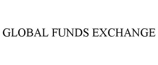 GLOBAL FUNDS EXCHANGE