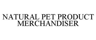 NATURAL PET PRODUCT MERCHANDISER