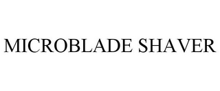 MICROBLADE SHAVER