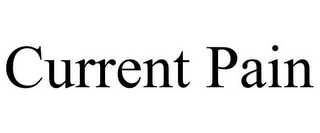 CURRENT PAIN