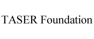 TASER FOUNDATION