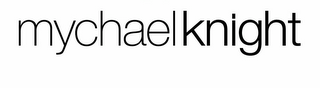 MYCHAEL KNIGHT