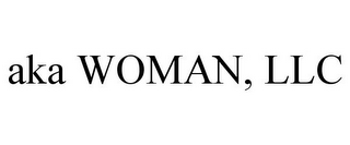 AKA WOMAN, LLC