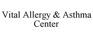 VITAL ALLERGY & ASTHMA CENTER