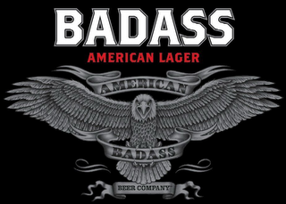 BADASS AMERICAN LAGER AMERICAN BADASS BEER COMPANY