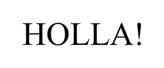 HOLLA!