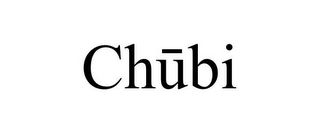 CHUBI