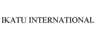 IKATU INTERNATIONAL