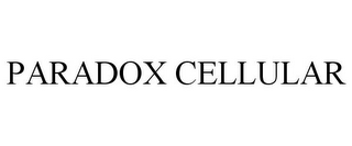 PARADOX CELLULAR