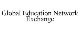 GLOBAL EDUCATION NETWORK EXCHANGE