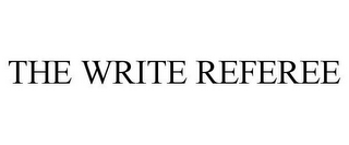 THE WRITE REFEREE