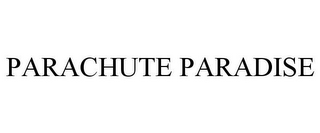 PARACHUTE PARADISE