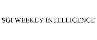 SGI WEEKLY INTELLIGENCE