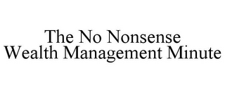 THE NO NONSENSE WEALTH MANAGEMENT MINUTE