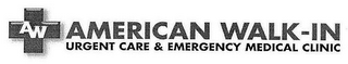 AW AMERICAN WALK-IN URGENT CARE & EMERGENCY MEDICAL CLINIC